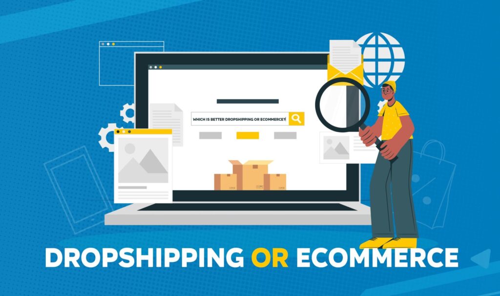 Which is better dropshipping or eCommerce