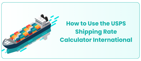 A picture of a cargo ship on water next to the text "How to Use the USPS Shipping Rate Calculator International"